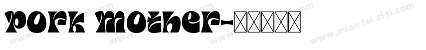 pork mother字体转换